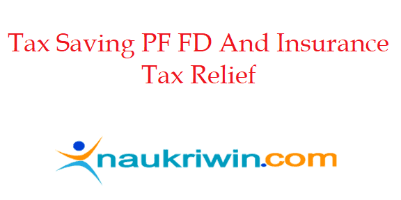Tax Saving PF FD And Insurance Tax Relief