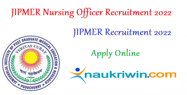  JIPMER Nursing Officer Recruitment 2022 | JIPMER Recruitment 2022 Apply Online